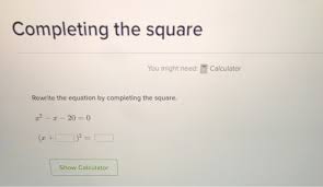 In this section, we will devise a method for rewriting any quadratic equation of the form. Solved Completing The Square You Might Need Calculator R Chegg Com