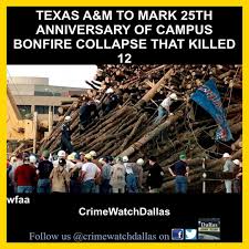 Texas A&M will mark 25 years since the Aggie Bonfire collapse, an annual  tradition turned tragedy that took 12 lives. COLLEGE STATION, Texas