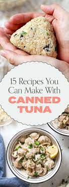 15 Delicious Dishes Anyone Can Whip Up With A Can Of Tuna Healthy Tuna Recipes Canned Tuna Recipes Tuna Recipes