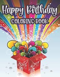 There are tons of great resources for free printable color pages online. Happy Birthday Coloring Book Amazing Birthday Illustration To Trace And Color Fun Filled Coloring Pages For Children Buggles Riverton 9798695200287 Amazon Com Books