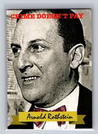 Arnold Rothstein The Brain 2016 Historic Autographs The Mob #25 Trading Card