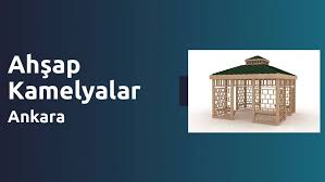 Ankara Ahsap Kamelya Cesitleri Modelleri