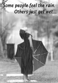 Some People Feel The Rain Others Just Get Wet Meaning In Hindi Some People Feel The Rain Others Just Get Wet Walking In The Rain Dancing In The Rain Love Rain