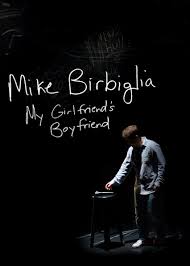 Mike Birbiglia: My Girlfriend's Boyfriend (TV Special 2013) - IMDb