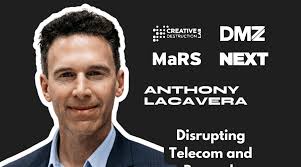 Disrupting Telecom and Beyond: Anthony Lacavera