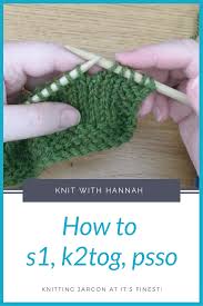 Master them and you're officially a knitter. How To S1 K2tog Psso Dishcloth Knitting Patterns Knitting For Dummies Knitting Hacks