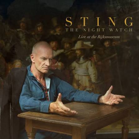 The Night Watch (Live at the Rijksmuseum) - Album by Sting | Spotify