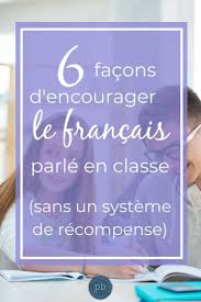 Encouragez Vos Eleves A Parler Francais Sans Systeme De Recompense Parfaitement Bilingue