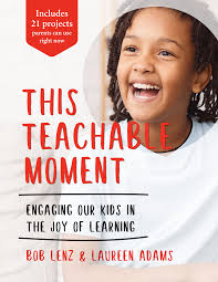 BOB LENZ & LAUREEN ADAMS ENGAGING OUR KIDS IN THE JOY OF LEARNING