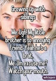 Now he makes the most of it. 44 Siblings Quotes Ideas Quotes Sibling Quotes Sister Quotes