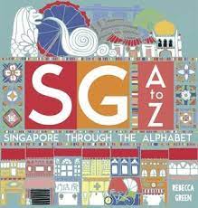 Sg A To Z Singapore Through The Alphabet By Rebecca Green Z Book Books Children S Literature
