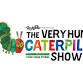 The Very Hungry Caterpillar Show event image
