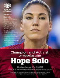 Hope amelia solo was born in july 30, 1981 is an american former soccer goalkeeper. Champion And Activist An Evening With Hope Solo Unm Newsroom