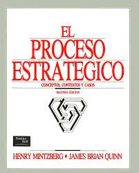 Henry mintzberg, en su libro el proceso estratégico, conceptos, contextos y casos, define. Amazon Com El Proceso Estrategico Spanish Edition 9789688803226 Mintzberg Henry Libros