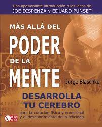 Accede gratis a la descarga de miles de libros y ebooks en pdf, epub y mobi. Benssometun Mas Alla Del Poder De La Mente Beyond The Power Of The Mind Una Apasionante Introduccion A Las Ideas De Joe Dispenza Y Eduard Punset An Exciting The