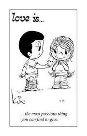 Love Is The Most Precious Thing You Can Find To Give 3 Love Is Cartoon Love Is Comic Love Quotes