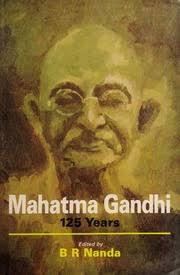 Mahatma Gandhi :125 Years : B.R. Nanda : Free Download, Borrow, and  Streaming : Internet Archive