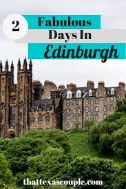 The Perfect Two Days In Edinburgh Cool Places To Visit Places To Visit Scotland Travel
