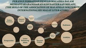 Pendidikan dan tenaga kependidikan a. Peranan Persatuan Penulis Malaysia Dalam Mengantarabangsakan Kesusasteraan Melayu The Role Of The Association Of Malaysian Writers To Internationalize Malay Literature By Fahiza Imani