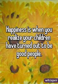 They Definately Have I M So Proud Of The Way Our Girls Are Turning Out It Just Shows We Are Doing Some My Children Quotes Proud Of You Quotes Quotes For Kids
