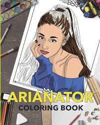 All you have to to complete is really a little research and you will be able to find the exact kind of number worksheets, math worksheets, alphabet worksheets, coloring worksheets. Arianator Coloring Book Ariana Grande Fans Coloring Book For Fans Kids Teens And Adults Fan Biggest 9798694624497 Amazon Com Books