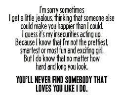 I M Sorry Sometimes I Get A Little Jealous Jealousy Quotes Sorry Quotes Im Sorry Quotes