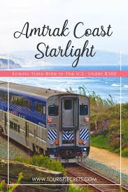 Amtrak Coast Starlight Scenic Train Ride In The U S Under 100 Scenic Train Rides Train Vacations Coast Starlight Train