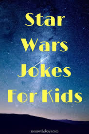 Funny Star Wars Jokes For Kids Mom Vs The Boys Star Wars Kids Jokes For Kids Star Wars Jokes