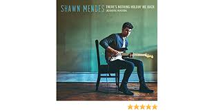 Autorshawn mendes, teddy geiger, geoff warburton, scott harris. Amazon Com There S Nothing Holdin Me Back Acoustic Shawn Mendes Mp3 Downloads