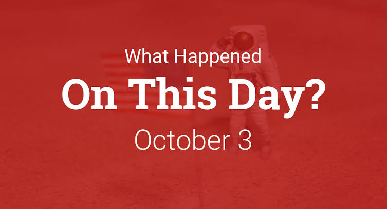 On This Day – What Happened on October 3