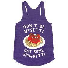 Don T Be Upsetti Eat Some Spaghetti Racerback Tank Tops Lookhuman