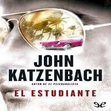 El psicoanalista es la novela ms exitosa de john katzenbach. Escucha El Estudiante De John Katzenbach Ivoox