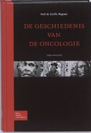 De Geschiedenis Van De Oncologie Wagener J T Plaats 605 9 Oncologie Geschiedenis Illusies Verhalen
