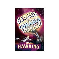 Dar la un moment dat, toate lucrurile se intorc impotriva lui! George Si Corabia Timpului Carti Frumoase