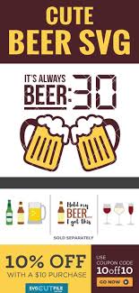 Beer Thirty 30 Mug Svg Alcoholic Drink Dxf Glass Tumbler Etsy Beer Thirty Beer Alcoholic Drinks