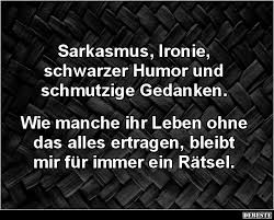 Sarkasmus Ironie Schwarzer Humor Und Schmutzige Lustige Bilder Spruche Witze Echt Lustig