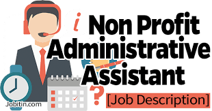 You will be handling incoming phone calls and other communications, greeting clients and visitors, as well as managing files, updating paperwork and other documents, and performing other general. Non Profit Administrative Assistant Job Description Skills Salary Duties And Responsibilities