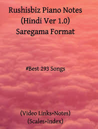 Lata mangeshkar, roop kumar rathod scale: Buy Rushisbiz Piano Notes Hindi Ver 1 0 Saregama Format Best 293 Songs Scales Video Links Index Sargam Notes Book Online At Low Prices In India Rushisbiz Piano Notes Hindi Ver 1 0 Saregama Format