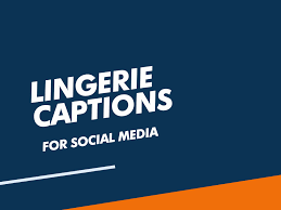 100 Catchy Lingerie Instagram Captions To Make Your Own Benextbrand