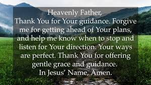 I offer my prayer to you today asking for encouragement while doing my work, while raising. 10 Prayers For Guidance Pray To Be Guided By God