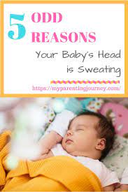 5 Odd Reasons Your Baby S Head Is Sweating While Sleeping Baby Sweats Sweating While Sleeping Newborn Baby Tips