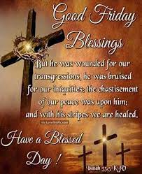 Good friday is the auspicious day when jesus christ, the lord of christians has taken the holy abode to heaven. Good Friday Blessings Have A Blessed Day Good Friday Images Good Friday Quotes Jesus Its Friday Quotes