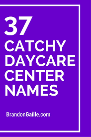 350 Cute Catchy Daycare Center Names Daycare Center Daycare Names Starting A Daycare