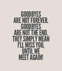 Maybe you would like to learn more about one of these? As Much As I Miss My Best Friend I Will Still Have Space In My Heart For You Dont Forget All Of The Goodbye Quotes Goodbyes Are Not Forever Meet