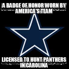 Meme Creator Funny A Badge Of Honor Worn By America S Team Licensed To Hunt Panthers In Carolina Meme Generator At Memecreator Org