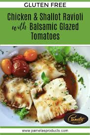 Cook the ravioli in plenty of boiling salted water for 10 to15 minutes. Gluten Free Chicken And Shallot Ravioli With Balsamic Glazed Tomatoes This Homemade Ravioli Recipe Is Compl Ravioli Recipe Homemade Recipes Gluten Free Chicken