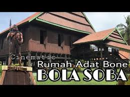 Bola Soba Kab Bone Sulawesi Selatan Rumah Adat Bugis Bone Saoraja Cinematic Youtube