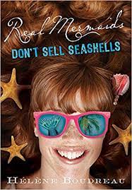Real Mermaids Don T Sell Seashells Boudreau Helene 9781402284984 Amazon Com Books