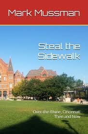 Steal the Sidewalk: Over-the-Rhine, Cincinnati Then and Now: Mussman, Dr.  Mark: 9798859378654: Amazon.com: Books