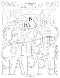 I said this before, but although he had his faults, his employees and cast were grateful to him. Just What I Squeeze In The Noblest Art Circus Typography Art Coloring Page